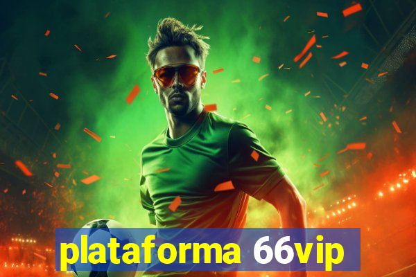 plataforma 66vip